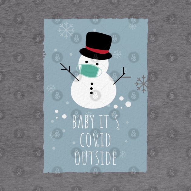 Baby its covid outside - christmask snowman by applebubble